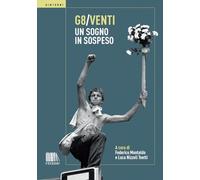G8/venti. Un sogno in sospeso. Ediz. illustrata