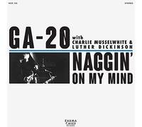 Ga-20 - Naggin' On My Mind