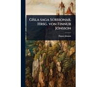 GÃ-sla saga Sðrssonar. Hrsg. von Finnur JÃ3nsson