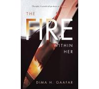 Gaafar, Dima H. The Fire Within Her Book NUOVO