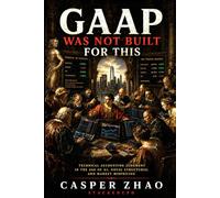 GAAP Was Not Built for This: Technical Accounting Judgment in the Age of AI, Novel Structures, and Market Mispricing