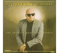Gaar, Burton - One Hundred Pounds Of Trouble