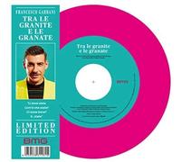 Tra Le Granite E Le Granate - 7'' Colored Pink Vinyl Numbered 1000 Copies Ltd.E