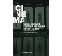 Gabbie, clausure e distropie nel cinema italiano