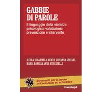 Gabbie di parole. Il linguaggio della violenza psicologica: valutazione, p...