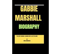 GABBIE MARSHALL BIOGRAPHY: THE QUIET GENERAL LEADING WITH IQ, NOT VOLUME