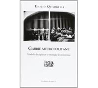 Gabbie metropolitane. Modelli disciplinari e strategie di resistenza