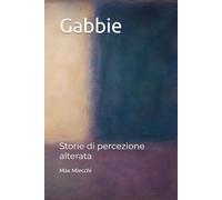 Gabbie: Storie di percezione alterata: 15