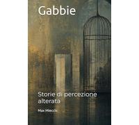 Gabbie: Storie di percezione alterata