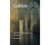 Gabbie: Storie di percezione alterata: 3