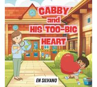GABBY AND HIS TOO-BIG HEART