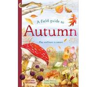 Gabby Dawnay – A Field Guide to Autumn: Play and Learn in Nature – Copertina rigida