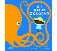 Gabby Dawnay Alex Barrow If I had an octopus (Copertina rigida) If I had a…