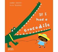 Gabby Dawnay If I had a crocodile (Copertina rigida) If I had a…