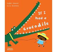 Gabby Dawnay If I had a crocodile (Tascabile) If I had a…