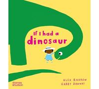 Gabby Dawnay If I had a dinosaur (Tascabile) If I had a…