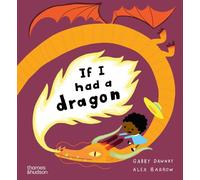 Gabby Dawnay If I had a dragon (Copertina rigida) If I had a…