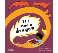 Gabby Dawnay If I had a dragon (Tascabile) If I had a…