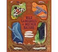 Gabby Dawnay Ma Wild Languages of Mother Nature: 48 Stories o (Copertina rigida)