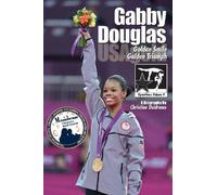 Gabby Douglas: Golden Smile, Golden Triumph: GymnStars Volume 4