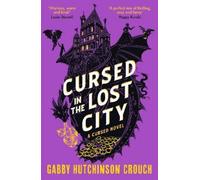 Gabby Hutchinson Crouch Cursed in the Lost City (Tascabile) Cursed