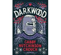 Gabby Hutchinson Crouch Darkwood (Tascabile) Darkwood Series