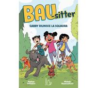 Gabby riunisce la squadra. Bau-sitter. Vol. 1 - 2024 - Il Castoro