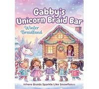 Gabby’s Unicorn Braid Bar: Winter Braidland: Where Braids Sparkle Like Snowflakes