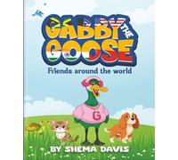 Gabby the Goose: Friends Around the World