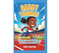 GABBY THOMAS: The Fast Learner Who Became a Track Star and a Role Model