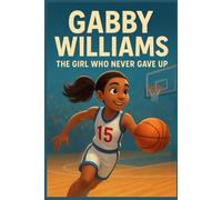 Gabby Williams: The Girl Who Never Gave Up