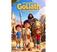Gabe and Chris: David and Goliath: A Gentle, Courage-Filled Retelling of a Timeless Bible Story