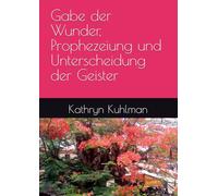 Gabe der Wunder, Prophezeiung und Unterscheidung der Geister
