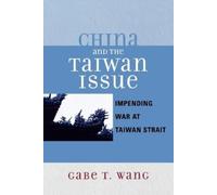 Gabe T. Wang China and the Taiwan Issue (Tascabile)