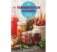 Gabe Toth The Fermentation Kitchen (Tascabile)