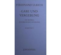 Gabe und Vergebung: Ein Beitrag zur biblischen Ontologie
