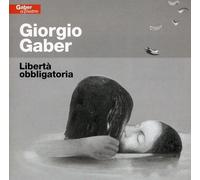 Gaber Giorgio Liberta Obbligatoria (CD)