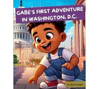 Gabe's First Adventure in Washington, D.C.