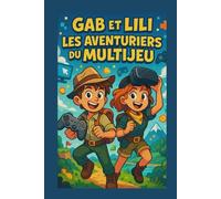 Gabet lili : Les aventuriers du multi-jeux