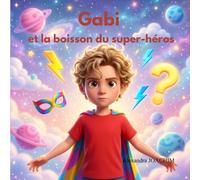 Gabi et la boisson du super-héros: l'éducation financière pour les enfants