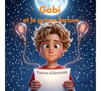 Gabi et la grosse facture : l'éducation financière pour les enfants