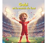 Gabi et le match de foot : Les émotions et le quotidien