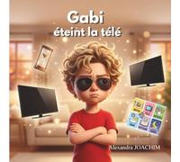 Gabi éteint la télé : Les émotions et le quotidien