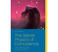 Gabi Froböse The Secret Physics of Coincidence (Tascabile)