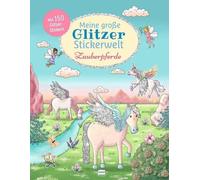 Gabi van der St Meine große Glitzer-Stickerwelt Zauberpferde: Mit 15 (Tascabile)