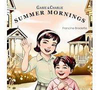 Gabie & Charlie Summer Mornings: A Rhyming Children's Picture Book about two sisters and their lovable dog.