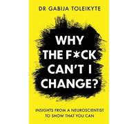 Gabija Toleikyte Why the Fck Can't I Change? (Tascabile)