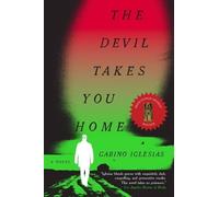 Gabino Iglesias The Devil Takes You Home (Tascabile)