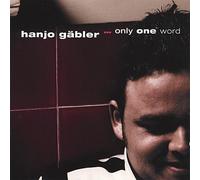 Gabler, Hanjo - Only One Word