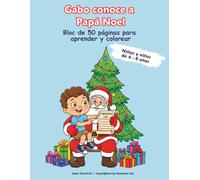 Gabo conoce a Papá Noel: Libro de actividades para niños de 4 a 8 años - colorea y aprende con Gabo